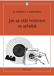 Jak se stát mistrem ve střelbě