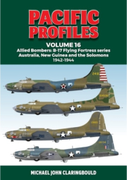 Pacific Profiles Volume 16, Allied Bombers: B-17 Flying Fortress series Australia; New Guinea and the Solomons 1942-1944