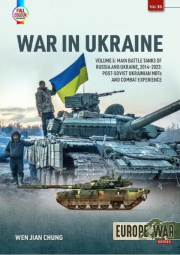 War in Ukraine Volume 5, Main Battle Tanks of Russia and Ukraine, 2014-2023: Post-Soviet Ukrainian MBTs and Combat Experience