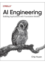 AI Engineering, Building Applications with Foundation Models