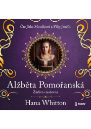 Alžběta Pomořanská – Žárlivá císařovna - audioknihovna