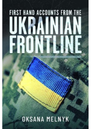 First Hand Accounts From the Ukrainian Frontline