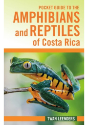 Pocket Guide to the Amphibians and Reptiles of Costa Rica
