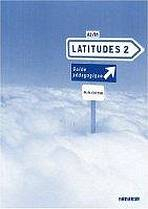 LATITUDES 2 (A2/B1) GUIDE PEDAGOGIQUE 