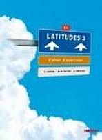 LATITUDES 3 (B1) CAHIER D´EXERCICES + CD AUDIO
