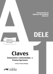 PREPARACIÓN AL DELE A1. SOLUCIONES COMENTADAS Y TRANSCRIPCIONES. NUEVA EDICIÓN