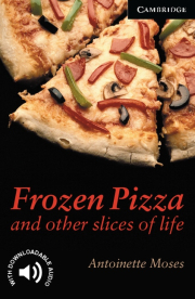 Cambridge English Readers 6 Frozen Pizza and Other Slices of Life