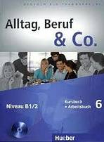 Alltag, Beruf & Co. 6 Kursbuch + Arbeitsbuch mit Audio-CD zum Arbeitsbuch