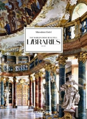 Massimo Listri. The World’s Most Beautiful Libraries. 45th Ed.