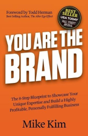 You Are The Brand, The 8-Step Blueprint to Showcase Your Unique Expertise and Build a Highly Profitable, Personally Fulfilling Business