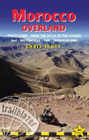 Morocco Overland Trailblazer Guide, Route guide from the Atlas to the Sahara - ideal for 4 x 4, Motorcycle, Van or Mountain Bike