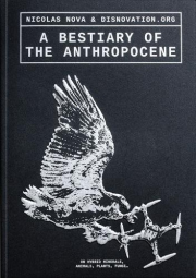 Bestiary of the Anthropocene, Hybrid Plants, Animals, Minerals, Fungi, and Other Specimens