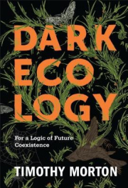 Dark Ecology, For a Logic of Future Coexistence