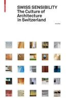Swiss Sensibility, The Culture of Architecture in Switzerland