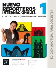 Nuevo Reporteros internacionales 1 (A1) – Edición anotada para docentes