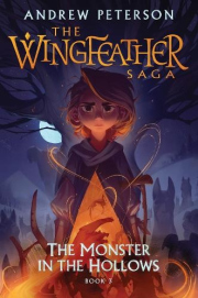 Monster in the Hollows, (Wingfeather Series 3)