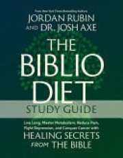The Biblio Diet Study Guide, Live Long, Master Metabolism, Reduce Pain, Fight Depression, and Conquer Cancer with Healing Secrets from the Bible