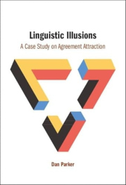 Linguistic Illusions, A Case Study on Agreement Attraction