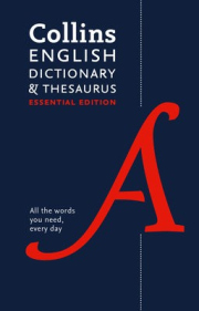 English Dictionary and Thesaurus Essential, Your Day-to-Day Reliable English Dictionary and Thesuarus Essentials