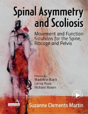 Spinal Asymmetry and Scoliosis, Movement and Function Solutions for the Spine, Ribcage and Pelvis