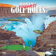 World's Toughest Golf Holes 2026 Square Flap Calendar