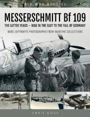 MESSERSCHMITT Bf 109, The Latter Years - War in the East to the Fall of Germany