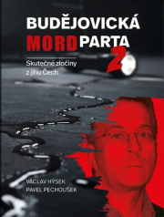 Budějovická mordparta 2 - Skutečné zločiny z jihu Čech