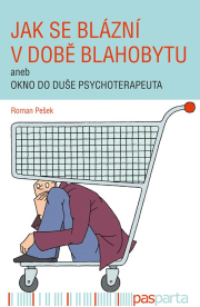 Jak se blázní v době blahobytu