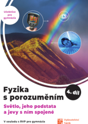 Fyzika s porozuměním, učebnice pro gymnázia – 4. díl (Světlo, jeho podstata a jevy s ním spojené)