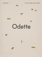 Odette, Terroir to Table, Heart to Plate [A Cookbook]
