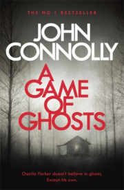 Game of Ghosts, A Charlie Parker Thriller: 15.  From the No. 1 Bestselling Author of A Time of Torment