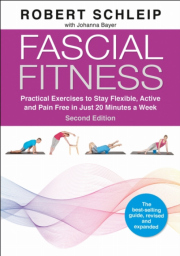 Fascial Fitness, Practical Exercises to Stay Flexible, Active and Pain Free in Just 20 Minutes a Week