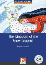 HELBLING READERS Blue Series Level 4 The Kingdom of the Snow Leopard + Audio CD (Elspeth Rawstron)