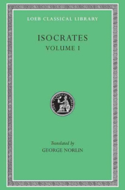 Isocrates, Volume I, To Demonicus. To Nicocles. Nicocles or the Cyprians. Panegyricus. To Philip. Archidamus