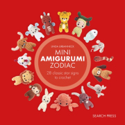 Mini Amigurumi Zodiac, 28 Classic Star Signs to Crochet