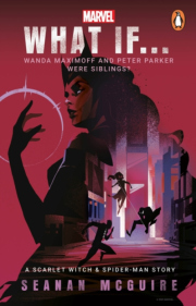 What If… Wanda Maximoff and Peter Parker Were Siblings?, A Scarlet Witch a Spider-Man Story