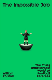 Impossible Job, Blowing the Whistle on the Beautiful Game