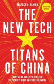 New Tech Titans of China, Innovation Under Pressure in the World's Most Ambitious Economy
