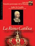 Grandes Personajes de la Historia 1 LA REINA CATÓLICA