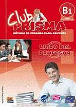 Club Prisma Intermedio-Alto B1 Libro del profesor + CD