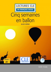 LECTURES CLE EN FRANCAIS FACILE Niveau 1/A1 CINQ SEMAINES EN BALLON + CD MP3
