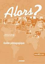 ALORS? 2 GUIDE PEDAGOGIQUE