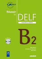 REUSSIR LE DELF SCOLAIRE ET JUNIOR B2 + CD