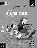 A la una, a las dos, a las tres 2 Libro profesor + CD