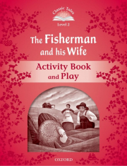 Classic Tales Second Edition Level 2 The Fisherman and his Wife Activity Book