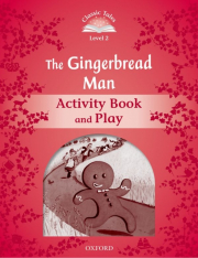 CLASSIC TALES Second Edition Level 2 The Gingerbread Man Activity Book and Play