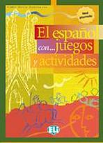 El espaňol con... juegos y actividades - Nivel intermedio (ELI)