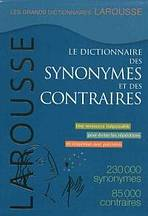 Le dictionnaire des synonymes et des contraires