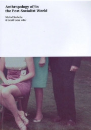 Anthropology of/inthe Post-socialist World 