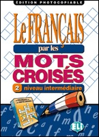 LE FRANCAIS PAR MOTS CROISES 2 - Edition photocopiable